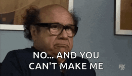 danny devito no and you cant make me gif its-always-sunny-in-philadelphia-danny-devito.gif
