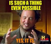 possible is such a thing the aliens guy.jpg