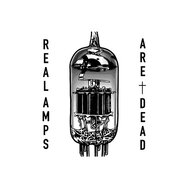 RealAmpsAreDead